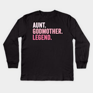 Aunt Godmother Legend Kids Long Sleeve T-Shirt